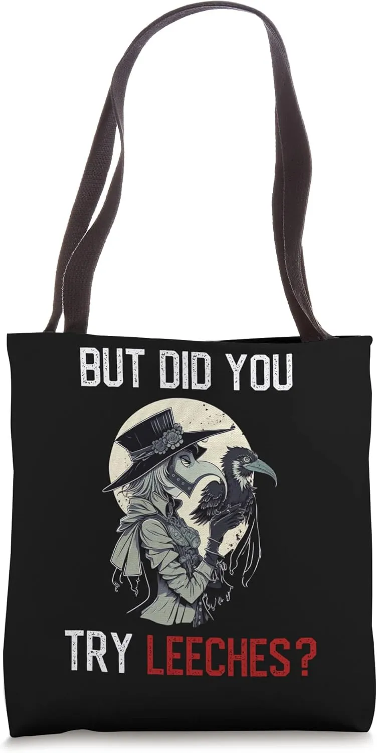 But Did You Try Leeches - Female Plague Doctor Medicine Tote Bag